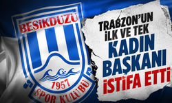 Trabzon'un ilk ve tek kadın başkanı istifa etti