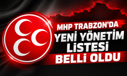 MHP Trabzon’da yeni yönetim listesi belli oldu