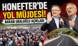 Honefter’de yol müjdesi! Bakan Uraloğlu açıkladı