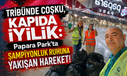 Tribünde Coşku, Kapıda İyilik: Papara Park’ta Şampiyonluk Ruhuna Yakışan Hareket!