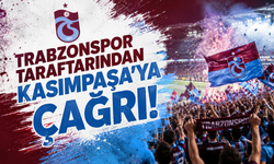 Trabzonspor taraftarından Kasımpaşa'ya çağrı!