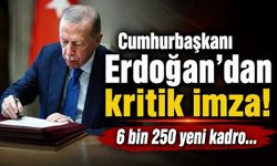 Cumhurbaşkanı Erdoğan’dan kritik imza! 6 bin 250 yeni kadro…