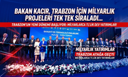 Bakan Kacır, Trabzon için milyarlık projeleri tek tek sıraladı...