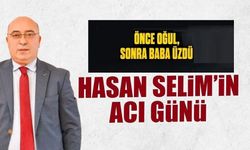 Hasan Selim’in acı günü…