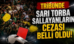 Tribünde sarı torba sallayanların cezası belli oldu