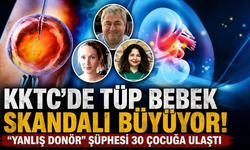 KKTC’de tüp bebek skandalı büyüyor! “Yanlış donör” şüphesi 30 çocuğa ulaştı
