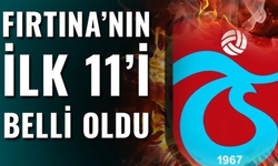 Fırtına'nın ilk 11'i belli oldu