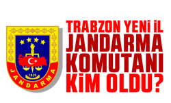 Trabzon Jandarma Komutanı değişti! Yeni isim açıklandı