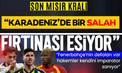 Galatasaray, Beşiktaş, Fenerbahçe ve Trabzonspor değerlendirmesi! ‘Karadeniz’de bir Salah fırtınası esiyor’