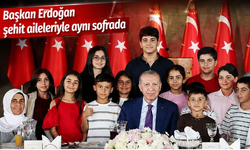 Başkan Erdoğan şehit aileleriyle aynı sofrada