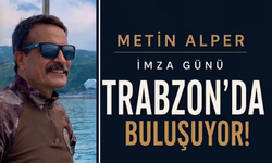 Metin Alper Trabzon’a geliyor!
