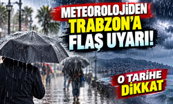 Meteorolojiden Trabzon'a flaş uyarı! O tarihe dikkat
