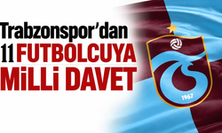 Trabzonspor’dan milli takımlara 11 davet