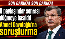 Ahmet Davutoğlu'na soruşturma başlatıldı