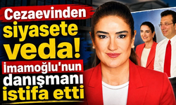 Cezaevinden siyasete veda! İmamoğlu’nun danışmanı istifa etti