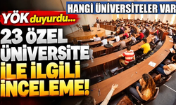 23 özel üniversite ile ilgili inceleme!