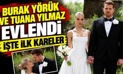 Burak Yörük ve Tuana Yılmaz evlendi