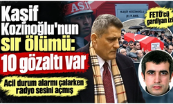 MİT’çi Kaşif Kozinoğlu’nun şüpheli ölümünde yeni gelişme: 11 gözaltı kararı