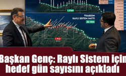 Başkan Genç Raylı Sistem için hedef gün sayısını açıkladı