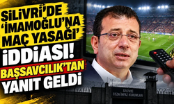Silivri’de ‘İmamoğlu’na maç yasağı’ iddiası! Başsavcılık’tan yanıt geldi