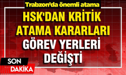 HSK’dan Trabzon’a iki yeni atama