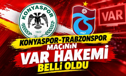 Konyaspor  Trabzonspor maçının VAR hakemi açıklandı