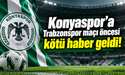 Konyaspor’a Trabzonspor maçı öncesi kötü haber geldi!