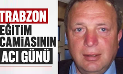 Trabzon’da eğitim camiasını üzen vefat!