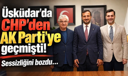 Üsküdar'da CHP'den AK Parti'ye geçmişti! Sessizliğini bozdu…