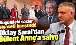 Düğündeki sözler siyaseti karıştırdı! Oktay Saral’dan Bülent Arınç’a salvo