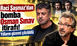 Raci Şaşmaz'dan bomba Osman Sınav itirafı! Yılların gizemi çözüldü