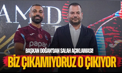 Başkan Doğan'dan Salah Açıklaması! Biz Çıkamıyoruz O Çıkıyor