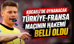Türkiye - Fransa maçının hakemi belli oldu