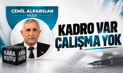 Kadro var çalışma yok