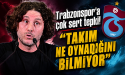 Trabzonspor’a çok sert tepki! "Takım ne oynadığını bilmiyor"