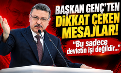 Başkan Genç'ten dikkat çeken mesajlar! "Bu sadece devletin işi değildir..."