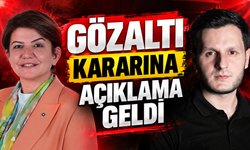 Gözaltı kararına açıklama geldi