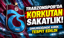 Trabzonspor’da korkutan sakatlık! Omuriliğinde kırık tespit edildi
