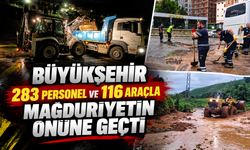 BÜYÜKŞEHİR 283 PERSONEL VE 116 ARAÇLA MAĞDURİYETİN ÖNÜNE GEÇTİ