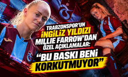 Trabzonspor’un İngiliz yıldızı Millie Farrow’dan özel açıklamalar: “Bu baskı beni korkutmuyor”