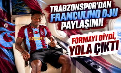 Trabzonspor’dan Franculino Dju paylaşımı! Formayı giydi, yola çıktı