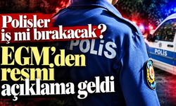 EGM duyurdu: Polis iş bırakmayacak!