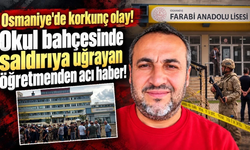 Osmaniye'de okul bahçesinde silahlı saldırı! Öğretmen yaşamını yitirdi…