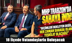 MHP Trabzon’da 18 ilçede vatandaşlarla buluşacak