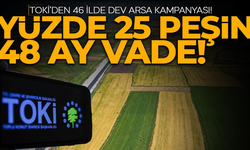 TOKİ'den 46 ilde dev arsa kampanyası: 48 ay vadeli olacak