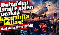 İsrail'e giden uçakta 'kaçırılma' kodu verildi!