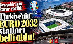 Türkiye'nin EURO 2032 statları belli oldu! Beş şehir için karar verildi