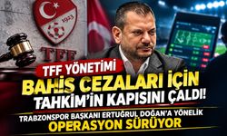 TFF Yönetimi Bahis Cezaları İçin Tahkim'in Kapısını Çaldı!Trabzonspor Başkanı Ertuğrul Doğan'a Yönelik Operasyon sürüyor