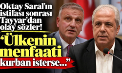 Oktay Saral'ın istifası sonrası Şamil Tayyar'dan olay sözler!