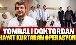 YOMRALI DOKTORDAN HAYAT KURTARAN OPERASYON!